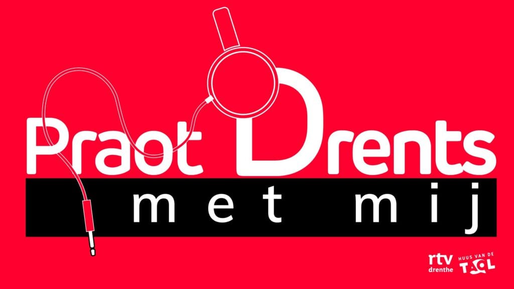Banner Praot Drents met mij Podcast Huus van de Taol RTV Drenthe